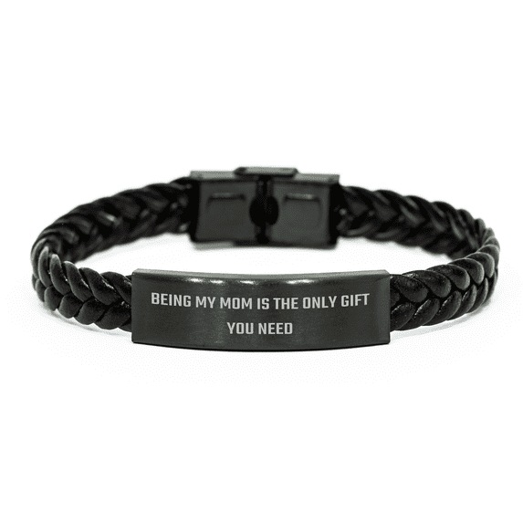 Mom's Unique Gift, Interlaced Leather Bracelet with Quote, Being My Mom Is The Only Gift You Need, Perfect for Mother's Day, Gifts from Family