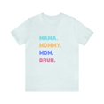 thumbnail image 1 of Mom shirt, Mama Mommy Mom Bruh, Mama shirt, funny mom shirt, women's tshirt, 1 of 6