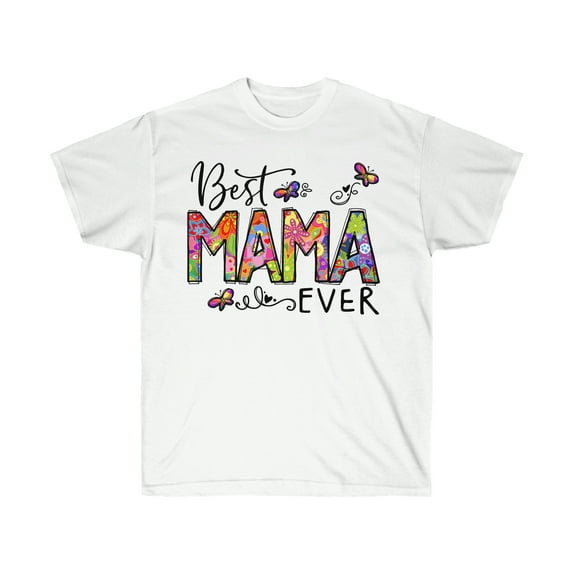 Mom t-shirt, Mother's Day, Unisex Tee, Best Mom Ever Tee