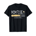 thumbnail image 1 of Mom to Be 2026 Mommy Loading New Mom Est 2026 Mothers Day T-Shirt, 1 of 5