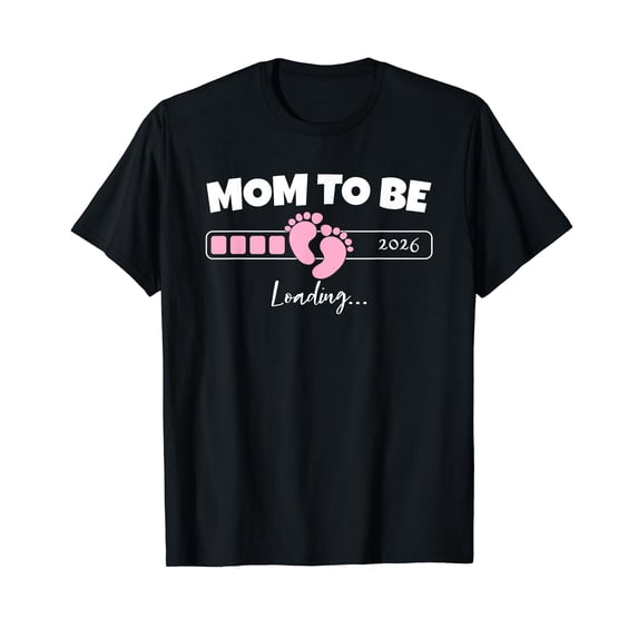 Mom to Be Loading 2026 Expecting Girl Baby for Mothers T-Shirt