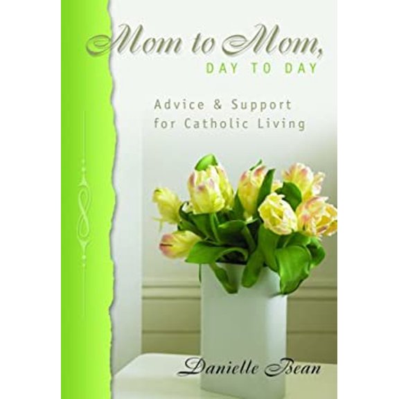 Pre-Owned Mom to Mom, Day to Day: Advice and Support for Catholic Living (Paperback) 0819848557 9780819848550