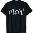 thumbnail image 1 of Mom2 Mom Squared Mother of Two Twins Mama Gifts Mothers Day T-Shirt Black 3X-Large, 1 of 4