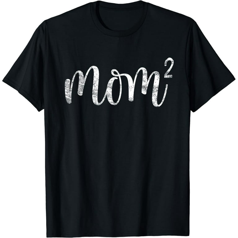 Mom Of Two 2 Squared Mother's Day Gift T-Shirt Mom Of Two 2 Squared Mother's Day Gift T-Shirt