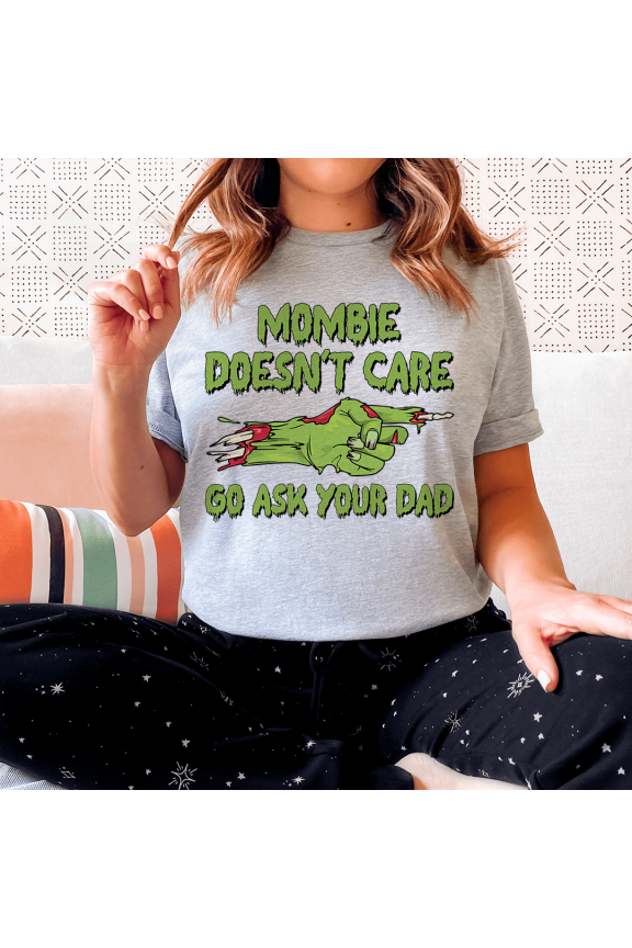 Mombie Doesnt Care Go Ask Your Dad Tee Athletic Heather S Peachy Sunday T-Shirt