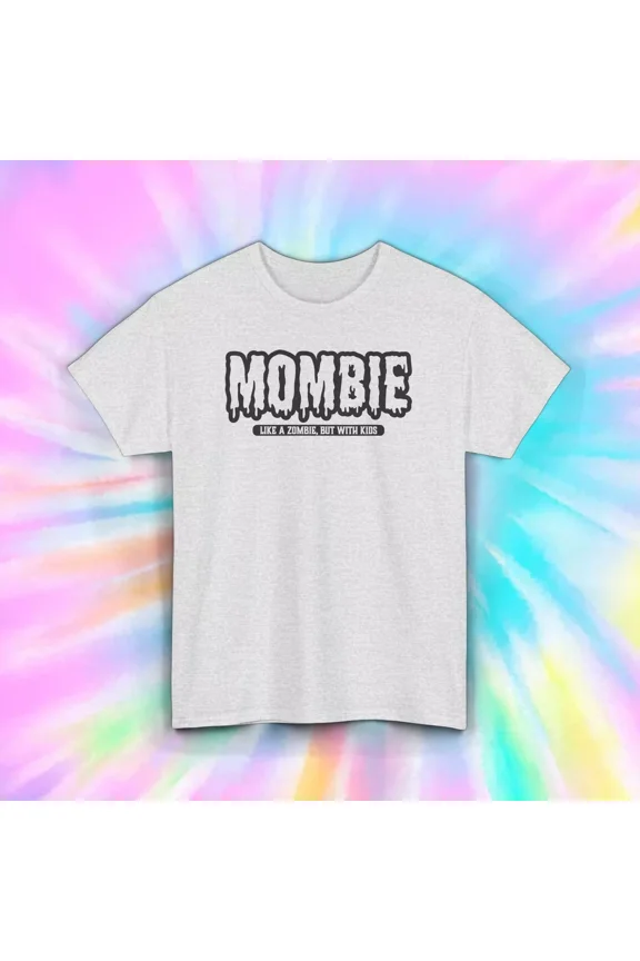 Mombie Like a Zombie But With Kids Shirt Funny Tired Mom Sarcastic