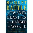thumbnail image 1 of Pre-Owned Moment of Battle: The Twenty Clashes That Changed the World (Hardcover) 034552697X 9780345526977, 1 of 1
