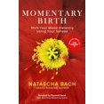 thumbnail image 1 of Momentary Birth: Shift Your Mood Instantly Using Your Senses, (Paperback), 1 of 1