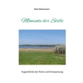 thumbnail image 1 of Momente der Stille: Augenblicke der Ruhe und Entspannung, (Paperback), 1 of 1