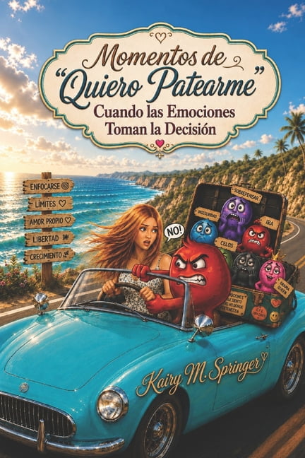 Momentos de "Quiero Patearme": Cuando las emociones toman la decisiÃ³n, (Paperback)