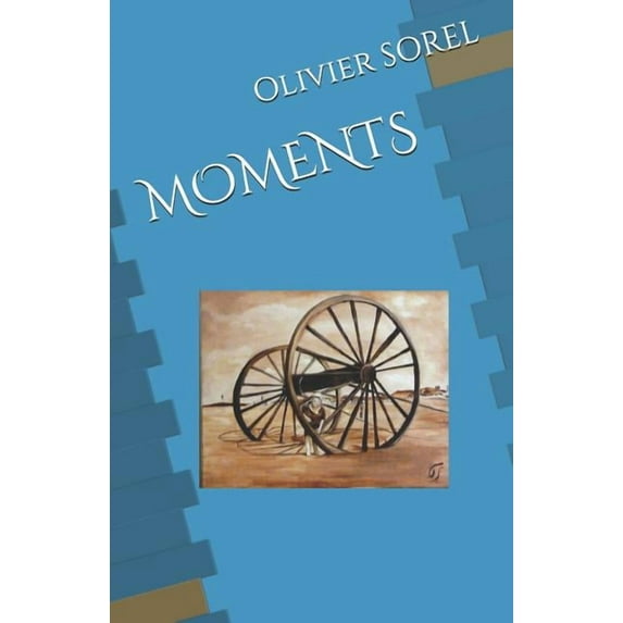 MOMENTS French Edition Paperback 1796810959 9781796810950 Mr Olivier SOREL
