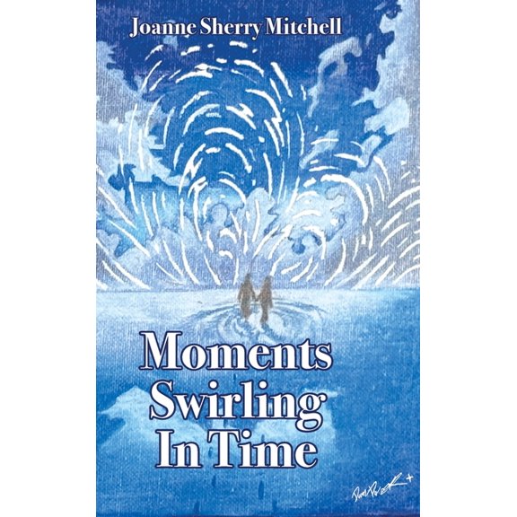 Moments Swirling In Time, (Hardcover)