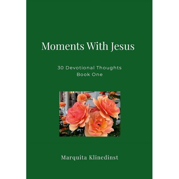 Moments With Jesus: 30 Devotional Thoughts Book One, (Paperback)