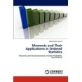 thumbnail image 1 of Moments and Their Applications in Ordered Statistics (Paperback), 1 of 1