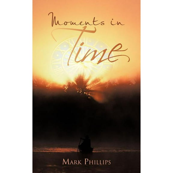 Moments in Time : A Collection of Poems