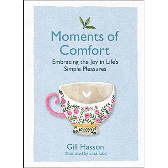 Pre-Owned Moments of Comfort: Embracing the Joy in Life's Simple Pleasures (Hardcover) 085708920X 9780857089205