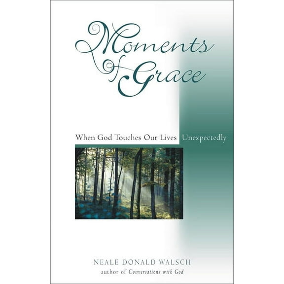 Moments of Grace : When God Touches Our Lives Unexpectedly (Hardcover)