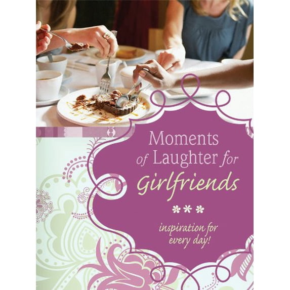 Pre-Owned Moments of Laughter for Girlfriends (Hardcover) 1616261609 9781616261603