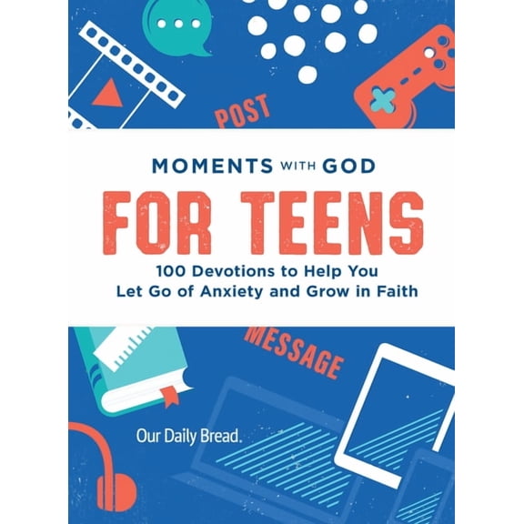 Moments with God Moments with God for Teens: 100 Devotions to Help You Let Go of Anxiety and Grow in Faith, (Paperback)