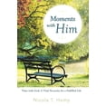 thumbnail image 1 of Moments with Him : Time with God, a Vital Necessity for a Fulfilled Life! (Hardcover), 1 of 1