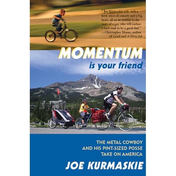 Pre-Owned Momentum Is Your Friend: The Metal Cowboy and His Pint-Sized Posse Take on America (Hardcover) 1891369652 9781891369650