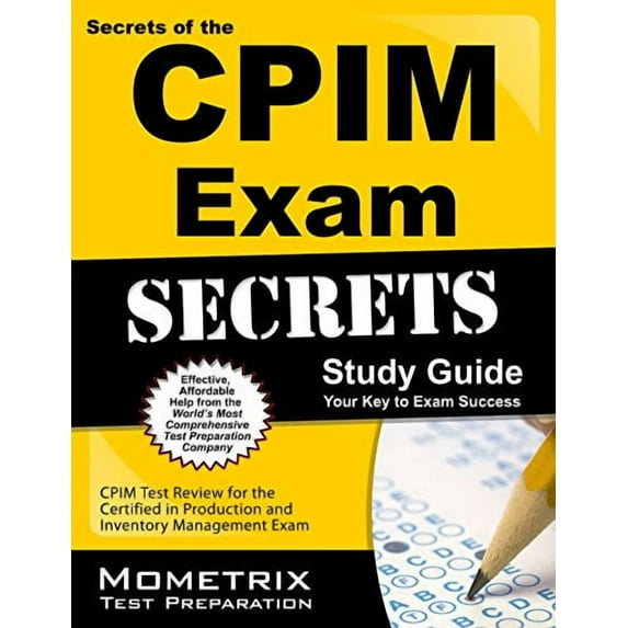 Mometrix Secrets Study Guides: CPIM Exam Secrets Study Guide, Parts 1 Through 3 : CPIM Test Review for the Certified in Production and Inventory Management Exam (Multiple copy pack)