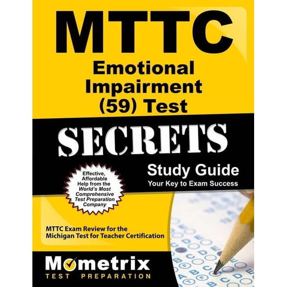 Mometrix Secrets Study Guides: Mttc Emotional Impairment (59) Test Secrets Study Guide : Mttc Exam Review for the Michigan Test for Teacher Certification (Paperback)