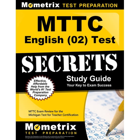 MTTC English (02) Test Secrets Study Guide: MTTC Exam Review for the Michigan Test for Teacher (Paperback) by Mometrix Michigan Teacher Certification Test Team (Editor)