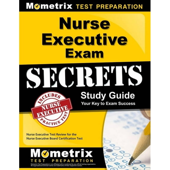 Mometrix Secrets Study Guides: Nurse Executive Exam Secrets Study Guide : Nurse Executive Test Review for the Nurse Executive Board Certification Test (Paperback)