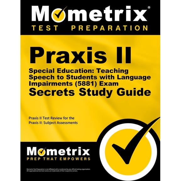 Mometrix Secrets Study Guides: Praxis II Special Education: Teaching Speech to Students with Language Impairments (5881) Exam Secrets Study Guide (Paperback)