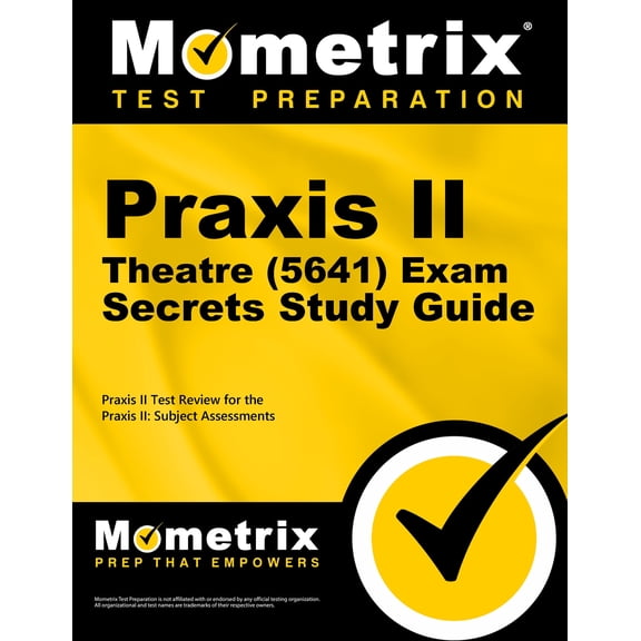 Mometrix Secrets Study Guides: Praxis II Theatre (5641) Exam Secrets Study Guide : Praxis II Test Review for the Praxis II: Subject Assessments (Paperback)