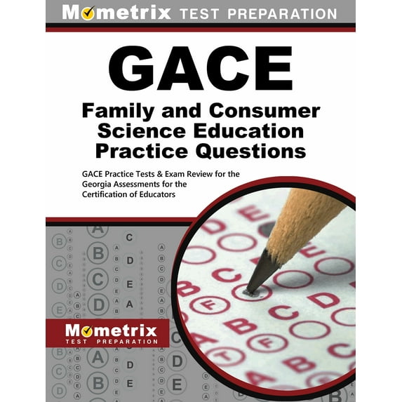 Mometrix Test Preparation: Gace Family and Consumer Science Education Practice Questions : Gace Practice Tests & Exam Review for the Georgia Assessments for the Certification of Educators (Paperback)