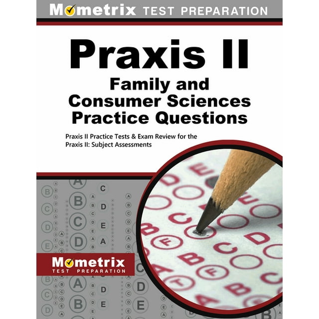 Mometrix Test Preparation Praxis II Family and Consumer Sciences Mometrix Test Preparation Praxis II Family and Consumer Sciences