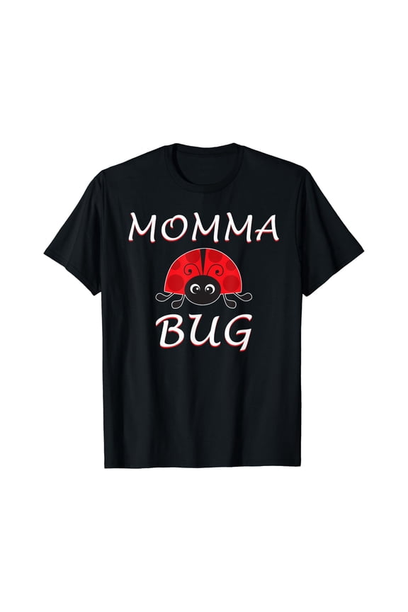 Momma Bug Funny Ladybug Mom T-Shirt