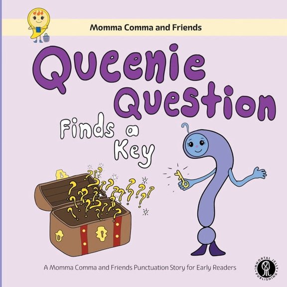 Momma Comma and Friends Queenie Question Finds a Key: A Momma Comma and Friends Punctuation Story for Early Readers, Book 3, (Paperback)