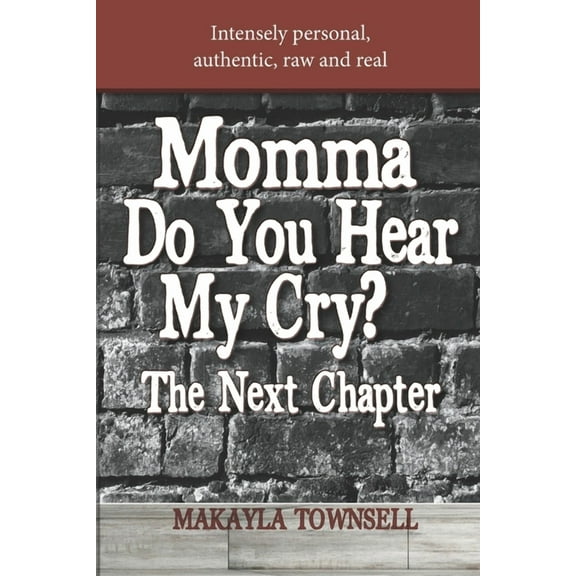 Momma Do You Hear My Cry? The Next Chapter (Paperback)