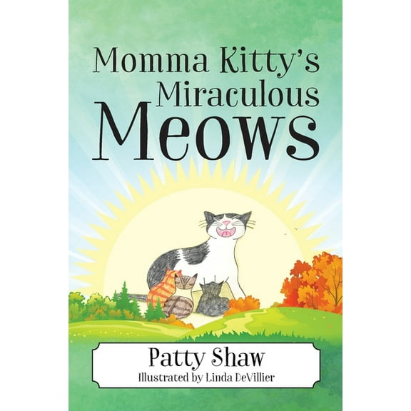 Momma Kitty's Miraculous Meows, (Paperback)