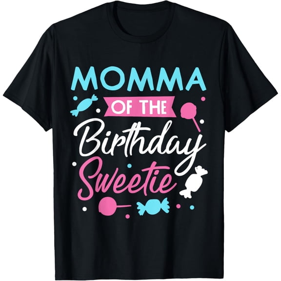 Momma Of The Birthday Sweetie Candy Bday Party Mother T-Shirt100% cotton