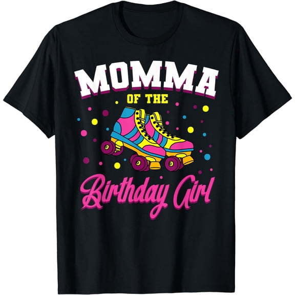 Momma of the Birthday Girl Roller Skates Bday Skating Party T-Shirt