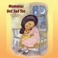 thumbnail image 1 of Mommies Get Sad Too, (Paperback), 1 of 1