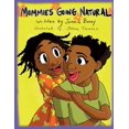 thumbnail image 1 of Mommie's Going Natural: Going natural for my daughter, (Paperback), 1 of 1