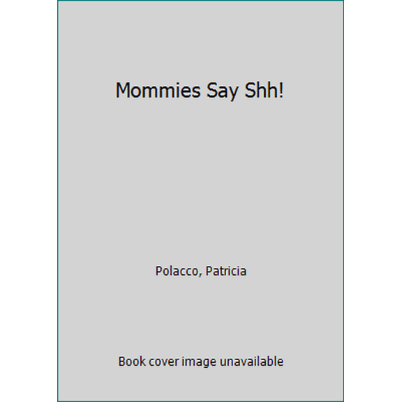 Pre-Owned Mommies Say Shhh!, 9780399247200, 0399247203, Paperback, Brdbk edition