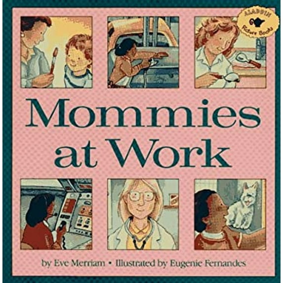 Pre-Owned Mommies At Work (Aladdin Picture Books) (Paperback) 0689809999 9780689809996