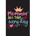 thumbnail image 1 of Mommin All Day Everyday: Mother's Day Best Gift for Mom, (Paperback), 1 of 1