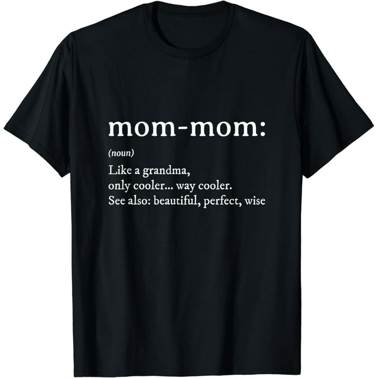 Mommom Gift Tshirt Definition Grandma Mom-Mom Mothers Day Mommom Gift Tshirt Definition Grandma Mom-Mom Mothers Day