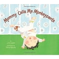 thumbnail image 1 of Pre-Owned Mommy Calls Me Monkeypants (Board book) 037584502X 9780375845024, 1 of 1