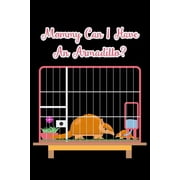 Mommy Can I Have An Armadillo? 6x9 120 pages dot grid Your personal Diary for an Awesome Summer Paperback