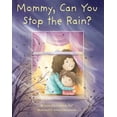 thumbnail image 1 of Pre-Owned Mommy, Can You Stop the Rain? (Hardcover) 1681155559 9781681155555, 1 of 1