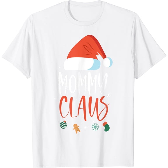 Mommy Claus Funny Family Christmas Couples Santa Xmas T-Shirt