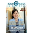 thumbnail image 1 of Mommy Dentists in Business : Juggling Family and Life While Running a Business (Paperback), 1 of 1